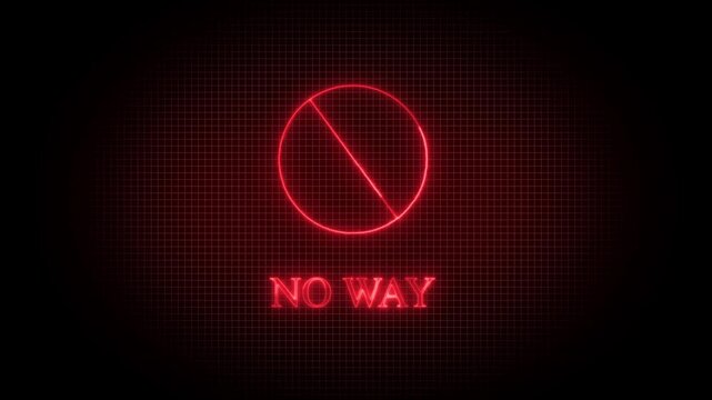 Red neon no way sign circle on black background. Prohibition alert sign symbol for restricted industrial zone danger notification. Digital neon sign animation for traffic safety.