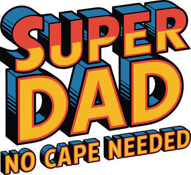 Colorful retro super dad text with no cape slogan Vector