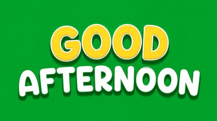 Naklejka premium Good Afternoon Text with Yellow and White Letters on Green Background