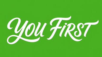 Naklejka premium You First White Text on Green Background - Prioritizing People