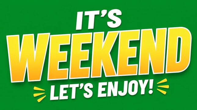 It's Weekend Let's Enjoy Graphic Typography on Green Background