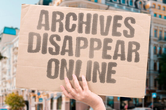 "Archives Disappear Online" Historic internet spaces vanish without preservation efforts. ARCHIVES. INTERNET. DIGITAL. HISTORY. OPENNESS.