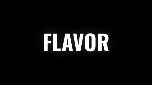 Modern flavor text animated with clean white typography on dark background, ideal for food branding, restaurant promos, beverage ads, and stylish intro videos.