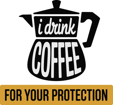 Coffee pot with bold text and protective message on white background