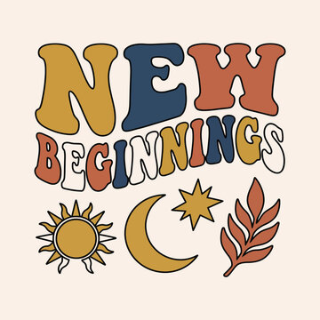 Retro "new beginnings" text with boho sun moon leaf graphics illustration typography inspiration abstract decorative statement colorful nostalgia celestial positive encouragement