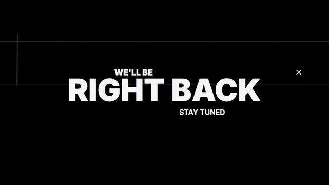 We'll Be Right Back Stay Tuned Minimalist Text Animation on Black Background for Streaming 4k video