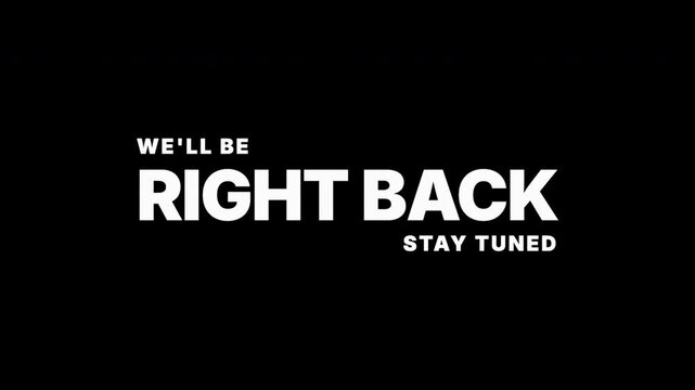 We'll Be Right Back Stay Tuned Text Animation with Glitch Effects and Colorful Lines on Black Background 4k video