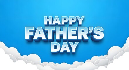 Fototapeta premium Happy fathers day 3d metallic blue text design with white clouds on a blue sky background