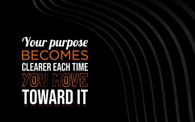 Your Purpose Becomes Clearer Inspirational Typography Artwork © Faiz_Studio