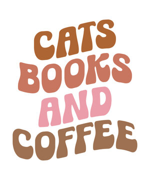 Cats books and coffee quote retro boho wavy typography art