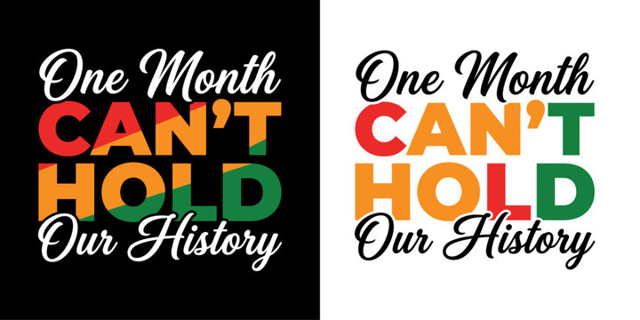 One month can't hold our history typography quote design with colorful pan african text