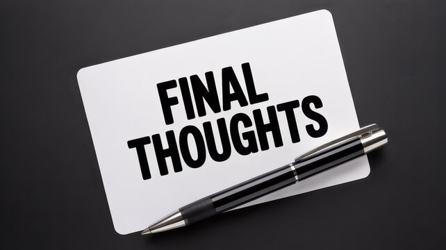 Card with text "Final Thoughts" and a pen on black background