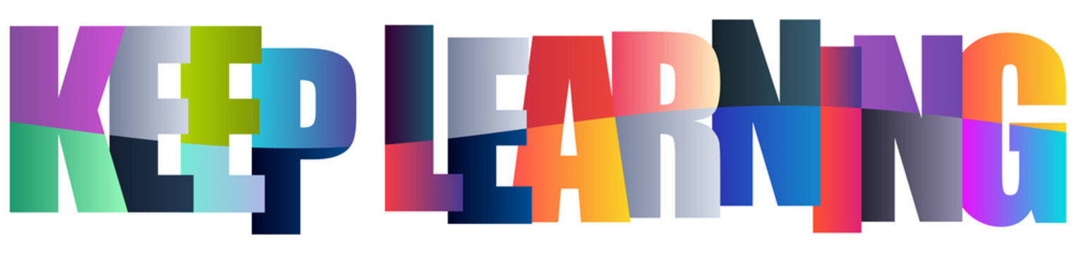 Colorful text graphic with keep learning message isolated on transparent background