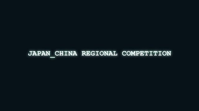 Japan China regional competition luminous cyan typography with hacker terminal decryption and cyber glitch effect on dark background for East Asian geopolitical news and economic rivalry broadcast