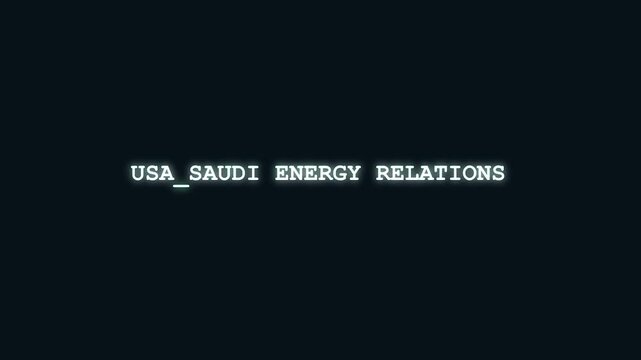 USA Saudi energy relations glowing cyan typography with hacker terminal decryption and cyber glitch effect on dark background for geopolitical news and oil market economy broadcast 