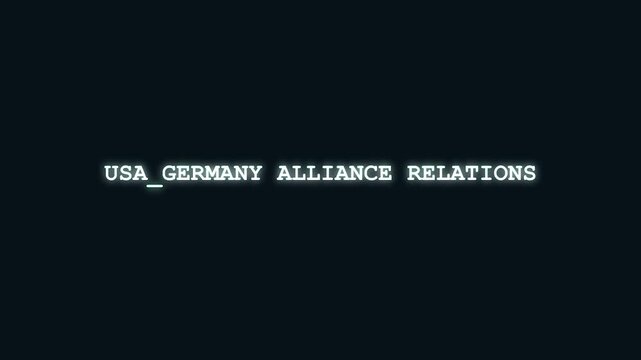 USA Germany alliance relations glowing cyan typography with cyber hacker decryption and matrix terminal effects on dark background for transatlantic geopolitical news assets