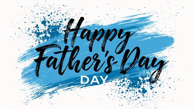 Artistic brush stroke design featuring happy fathers day text written in a bold black script font