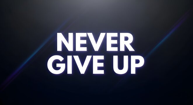 Never give up motivational text with motivation quote inspirational quote never quit keep going strength quote