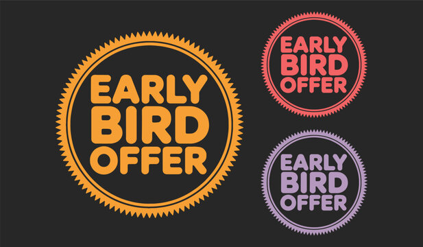 Early bird offer promo badges set for discount and sales marketing