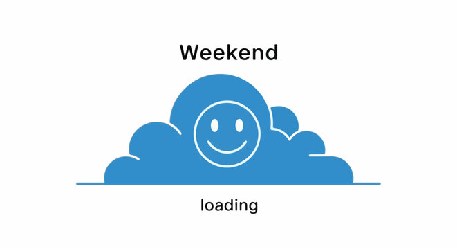 Blue cloud with smiley face indicates weekend is loading