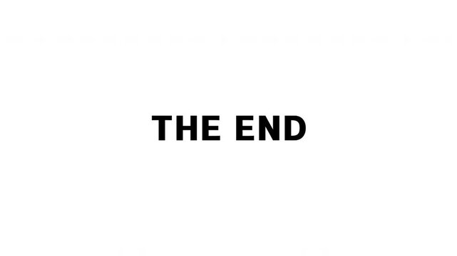 Bold black typography stating the end with an opening border effect that slides out of view. High-contrast film text screen overlay isolated on a pure white background.