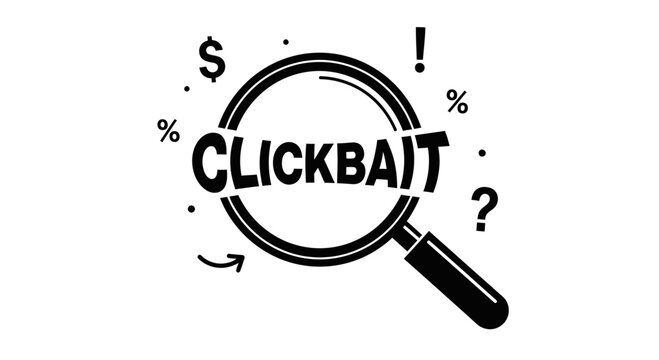 Clickbait text concept with magnifying glass, dollar sign, and exclamation mark. Black and white vector illustration for online marketing and media deception.