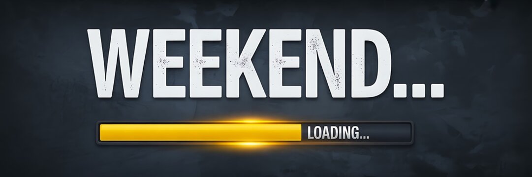 Weekend loading text with progress bar on dark background