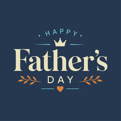 Obraz premium Happy father's day greeting card on dark blue background with elegant crown and laurel branches.
