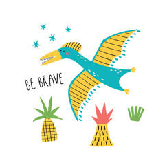 Cute flying pterodactyl dinosaur illustration with tropical plants and “Be Brave” quote. Colorful Scandinavian style nursery art for kids room decor, baby posters, apparel, stickers and prints © Irina Ostapenko