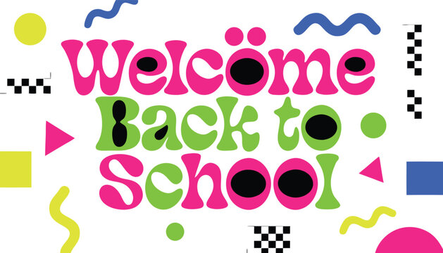 Retro 1990s Memphis style welcome back to school banner with bright neon colors and shapes
