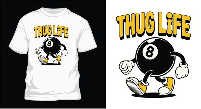 Thug life 8 ball cartoon character walking with swagger on white t-shirt graphic design.