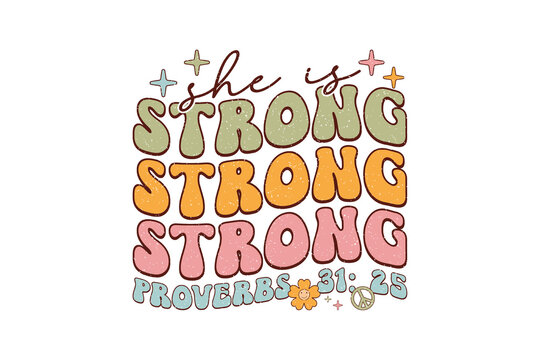 She Is Strong Proverbs Bible Verse Groovy Retro Christian Sublimation Design