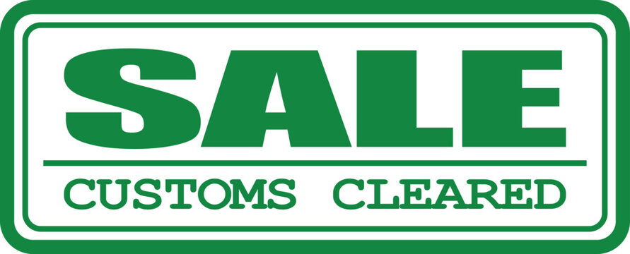 Green sale customs cleared stamp indicating successful import export approval for merchandise