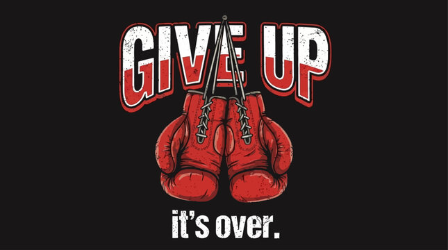 Never give up motivational slogan featuring a pair of hanging boxing gloves graphic vector illustration on dark black background symbolizing persistence and endurance in sports and lifestyle.