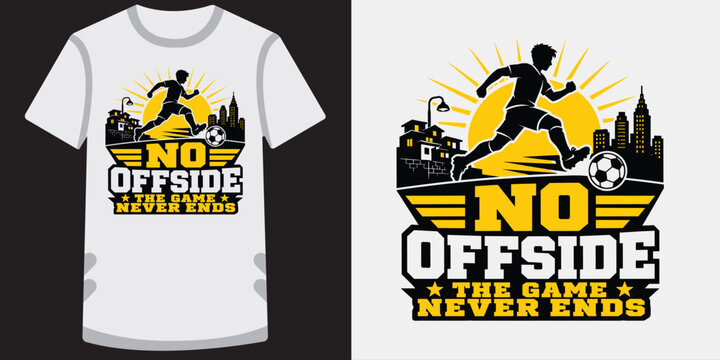 No offside the game never ends soccer player silhouette with city skyline and sun graphic.