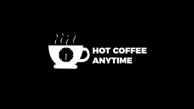Hot Coffee Anytime Animated Logo with Clock Inside Steaming Cup, White on Black Background, Loop Ready