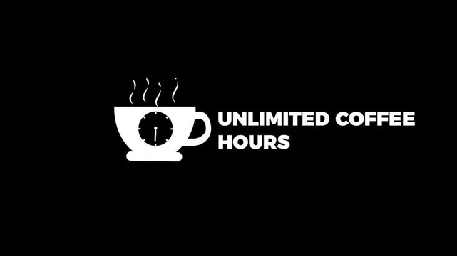 Unlimited Coffee Hours Animated Logo with Clock Inside Steaming Cup, White on Black Background, Loop Ready