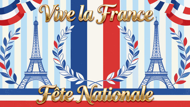 Vive la France! A festive illustration celebrating F&ecirc;te Nationale with Eiffel Towers, French flags, and laurel wreaths.
