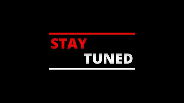 Modern stay tuned text animation with clean typography and dynamic lines for promos, intros, announcements, and broadcast projects. Professional overlay effect, alpha channel