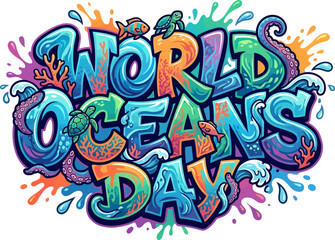 Obraz premium Celebrate World Ocean Day with vibrant, colorful lettering and sea life illustrations, promoting ocean awareness and conservation