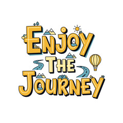 Obraz premium Enjoy the Journey Hand Lettering with Travel Elements.