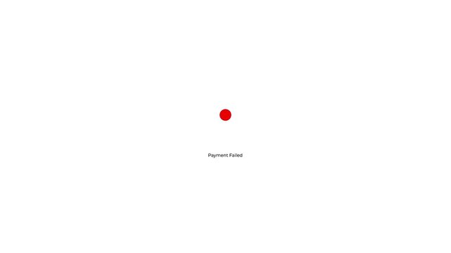 Payment processing animation with three dots loading loop transitioning into a red cross icon and Payment Failed text interface screen.