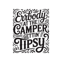 Fototapeta premium Errbody At The Camper Gettin' Tipsy. Vector Design Isolated on White Background
