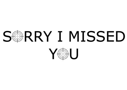 Sorry I missed you