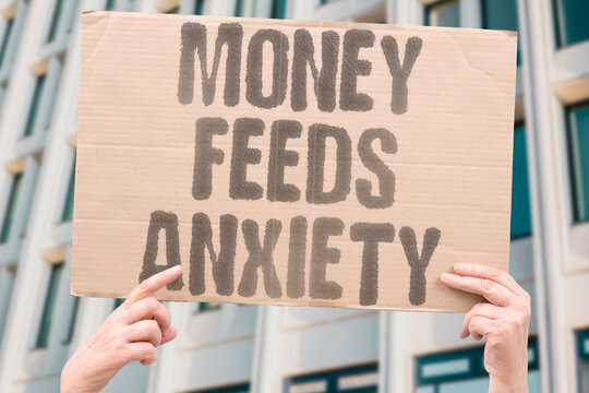 "Money Feeds Anxiety" Financial swings heighten worry. MONEY. ANXIETY. FINANCE. STRESS. RISK.
