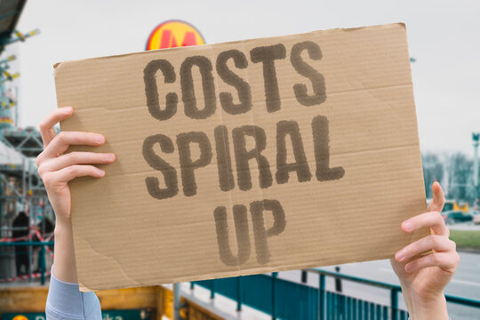 "Costs Spiral Up" Expenses escalate across sectors. COSTS. SPIRAL. BUDGET. PRESSURE. IMPACT.