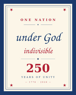 One Nation Under God Indivisible patriotic pledge typography design with classic calligraphy script on cream background framed in navy for 250th anniversary