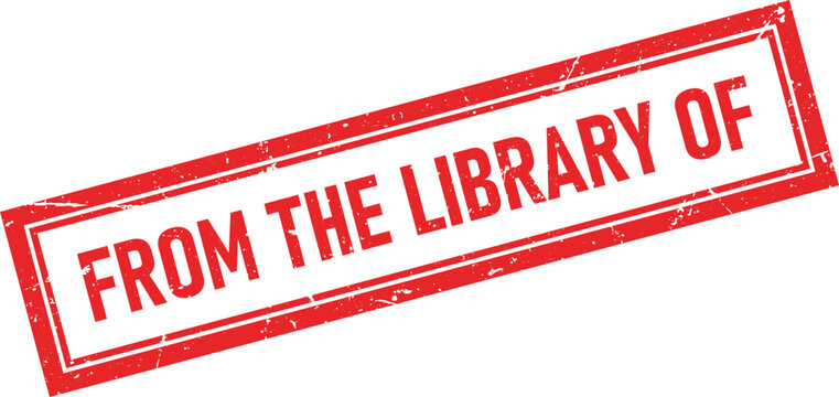 Vintage red rubber stamp impression reading FROM THE LIBRARY OF with white border and textured details
