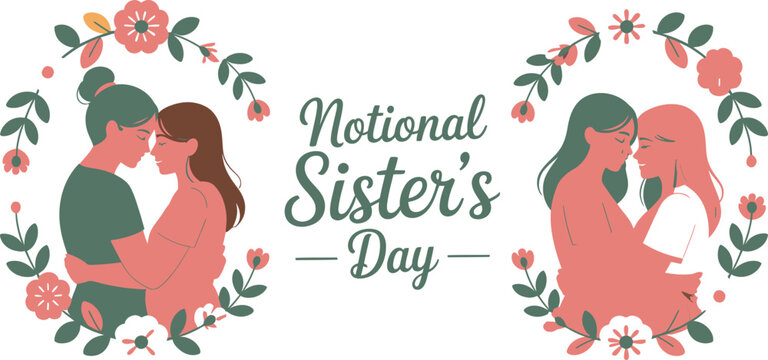 Notional sisters day illustration of two pairs of sisters hugging and kissing surrounded by flowers and leaves
