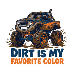 Cartoon monster truck with big wheels and text dirt is my favorite color © MdAnisul
